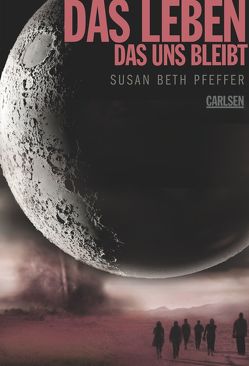 Das Leben, das uns bleibt (Die letzten Überlebenden 3) von Pfeffer,  Susan Beth, von der Weppen,  Annette