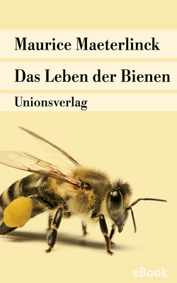 Das Leben der Bienen von Maeterlinck,  Maurice, Oppeln-Bronikowski,  Friedrich von