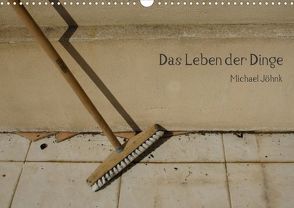 Das Leben der Dinge (Posterbuch DIN A3 quer) von Jöhnk,  Michael