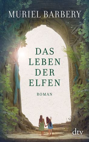 Das Leben der Elfen von Barbery,  Muriel, Zehnder,  Gabriela