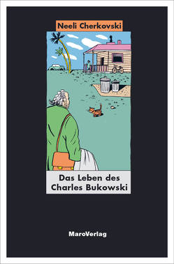 Das Leben des Charles Bukowski von Beckmann,  Gerhard, Berner,  Rotraut Susanne, Cherkovski,  Neeli