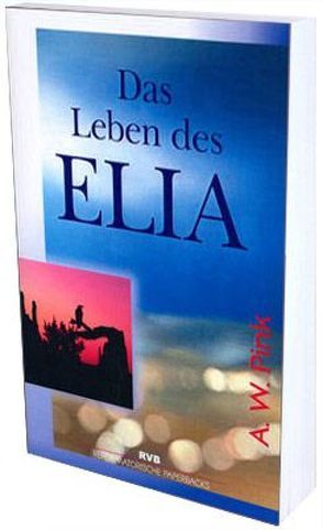 Das Leben des Elia von Beese,  Hans C, Pink,  Arthur W