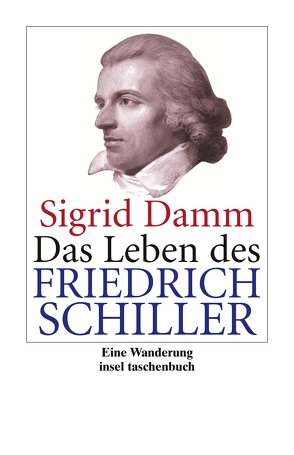 Das Leben des Friedrich Schiller von Damm,  Sigrid