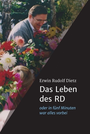 Das Leben des RD von Dietz,  Rudolf, Dietz,  Walter