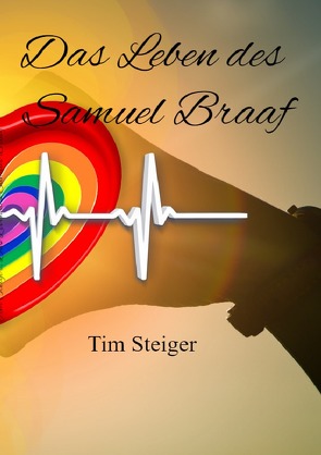 Das Leben des Samuel Braaf von Steiger,  Tim