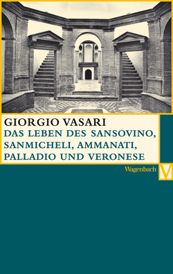 Das Leben des Sansovino und des Sanmicheli mit Ammanati, Palladio und Veronese von Lemelsen,  Katja, Lorini,  Victoria, Nova,  Alessandro, Vasari,  Giorgio, Witan,  Jessica