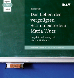 Das Leben des vergnügten Schulmeisterlein Maria Wutz von Hoffmann,  Markus, Paul,  Jean