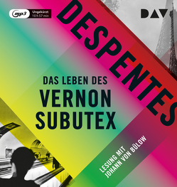 Das Leben des Vernon Subutex 1 von Bülow,  Johann von, Despentes,  Virginie, Steinitz,  Claudia