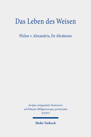 Das Leben des Weisen von Adrian,  Matthias, Forschner,  Maximilian, Lanzinger,  Daniel, Nesselrath,  Heinz-Günther, Niehoff,  Maren R., Oertelt,  Friederike, Seibert,  Simone, Sinai,  Nicolai