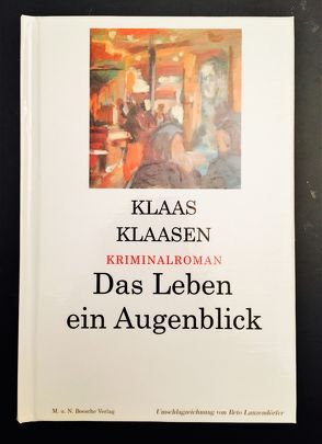 Das Leben – ein Augenblick von Boesche,  Tilly, Klaasen,  Klaas, Weinkauf,  Wolfgang