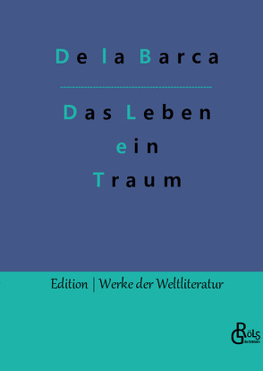 Das Leben ein Traum von Calderón De La Barca,  Pedro