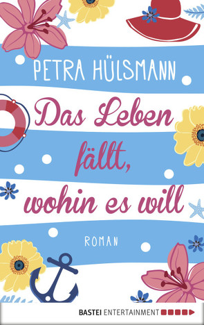 Das Leben fällt, wohin es will von Hülsmann,  Petra