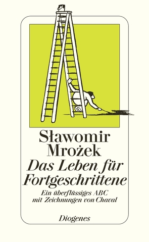 Das Leben für Fortgeschrittene von Chaval, Mrozek,  Slawomir