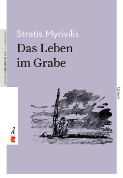 Das Leben im Grabe von Klemm,  Ulf-Dieter, Lykourgou,  Niki, Myrivilis,  Stratis