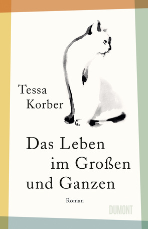 Das Leben im Großen und Ganzen von Korber,  Tessa