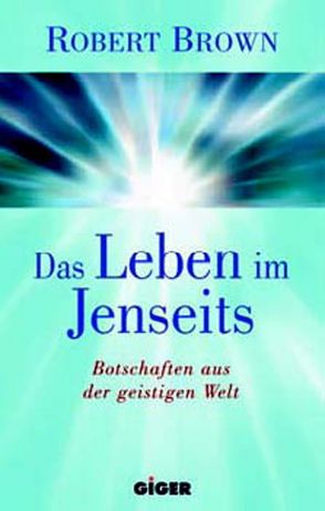 Das Leben im Jenseits von Brown,  Robert