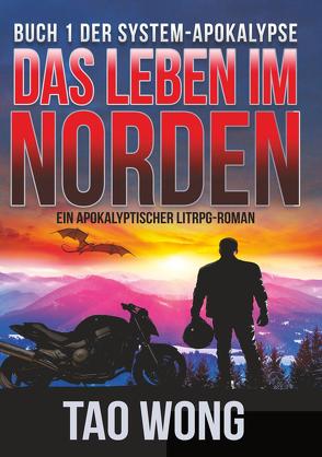 Das Leben im Norden von Dietz,  Frank, Wong,  Tao