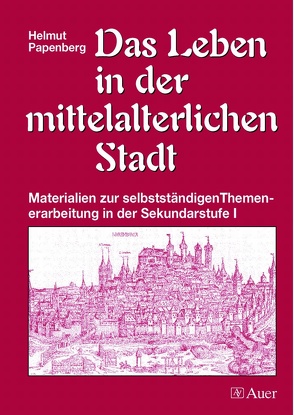 Das Leben in der mittelalterlichen Stadt von Papenberg,  Helmut