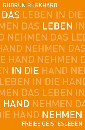 Das Leben in die Hand nehmen von Burkhard,  Gudrun