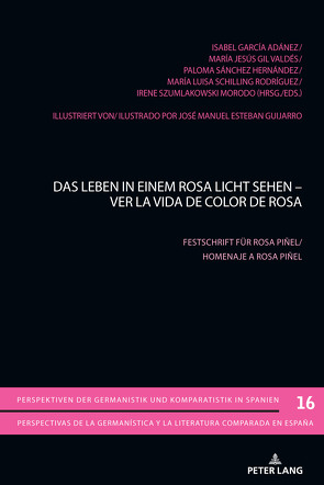 Das Leben in einem Rosa Licht sehen – Ver la vida de color de Rosa von García Adánez,  Isabel, Gil Valdés,  María Jesús, Sánchez Hernández,  Paloma, Schilling,  María Luisa, SZUMLAKOWSKI MORODO,  IRENE