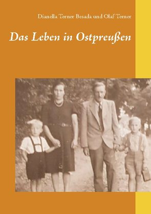 Das Leben in Ostpreußen von Terner Besada,  Dianella, Terner,  Olaf