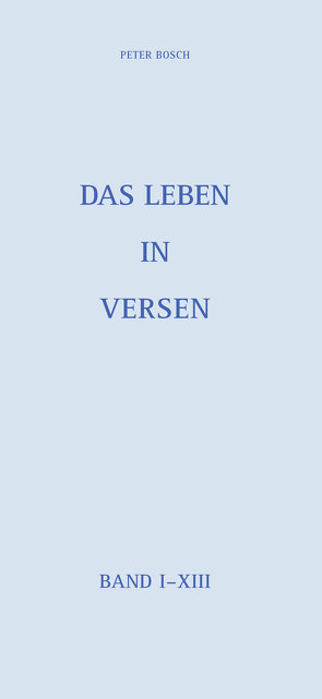 Das Leben in Versen von Bosch,  Peter