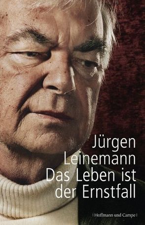 Das Leben ist der Ernstfall von Leinemann,  Jürgen