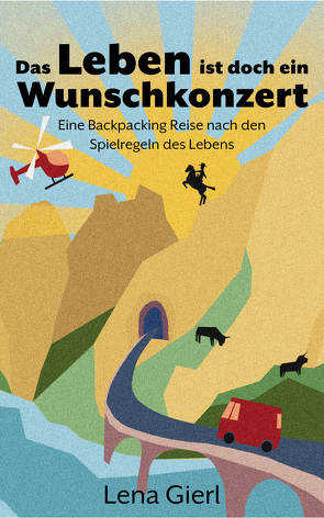 Das Leben ist doch ein Wunschkonzert von Gierl,  Lena