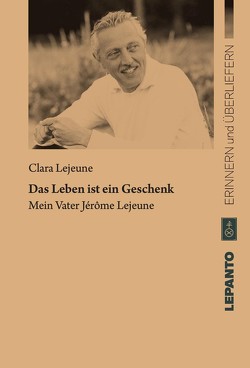 Das Leben ist ein Geschenk von Glöckler,  Agnès, Lejeune,  Clara