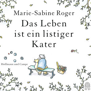 Das Leben ist ein listiger Kater von Hauser,  Armin, Kalscheuer,  Claudia, Roger,  Marie-Sabine