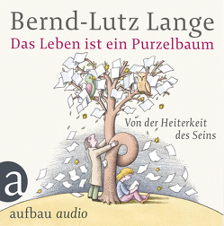 Das Leben ist ein Purzelbaum von Lange,  Bernd-Lutz