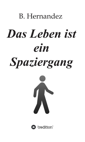 Das Leben ist ein Spaziergang von Hernandez,  B.