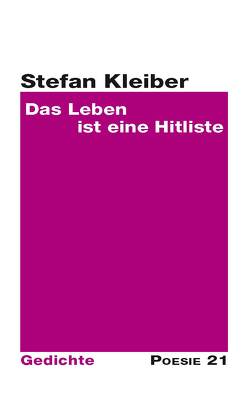 Das Leben ist eine Hitliste von Kleiber,  Stefan