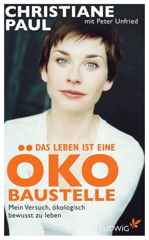 Das Leben ist eine Öko-Baustelle von Paul,  Christiane