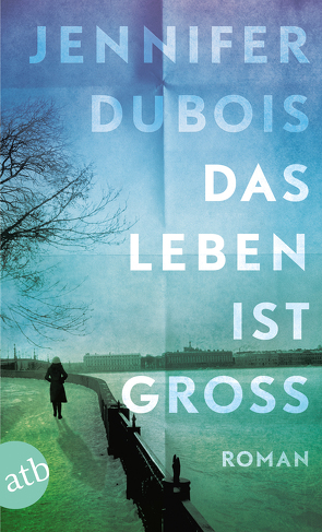 Das Leben ist groß von duBois,  Jennifer, Schröder,  Gesine