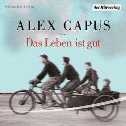 Das Leben ist gut von Capus,  Alex