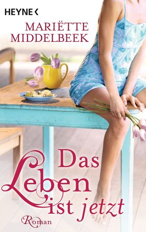 Das Leben ist jetzt von Burkhardt,  Christiane, Middelbeek,  Mariette