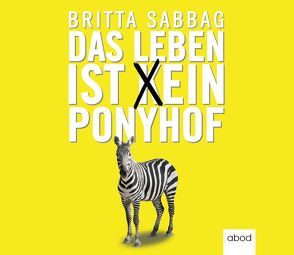 Das Leben ist (k)ein Ponyhof von Sabbag,  Britta, Schmalfeldt,  Carmen