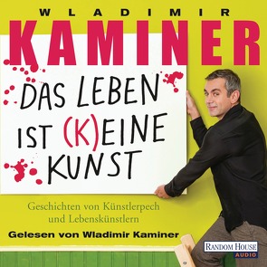 Das Leben ist keine Kunst von Kaminer,  Wladimir