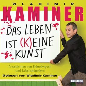 Das Leben ist keine Kunst von Kaminer,  Wladimir