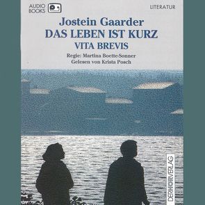 Das Leben ist kurz von Gaarder,  Jostein, Haefs,  Gabriele, Posch,  Krista