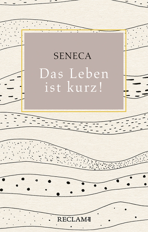 Das Leben ist kurz! von Giebel,  Marion, Seneca