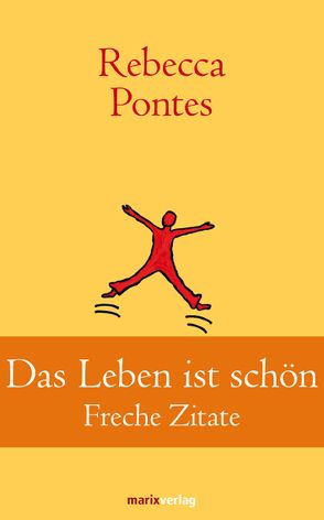 Das Leben ist schön von Pontes,  Rebecca