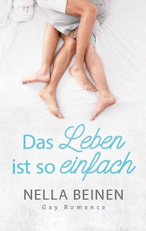 Das Leben ist so einfach von Beinen,  Nella