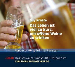 Das Leben ist viel zu kurz, um offene Weine zu trinken von Hug,  Martin, Jäggi,  Ueli, Krneta,  Guy, Morelli,  Marco