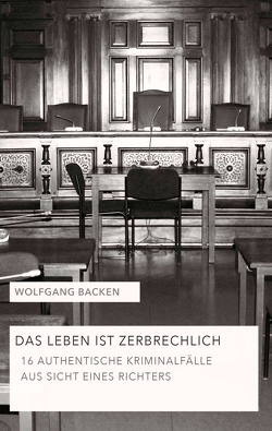 Das Leben ist zerbrechlich von Backen,  Wolfgang