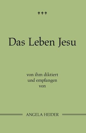 Das Leben Jesu von Heider,  Angela