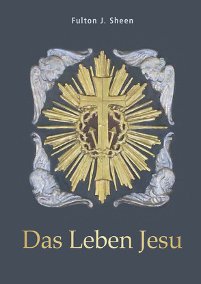 Das Leben Jesu von Sheen,  Fulton