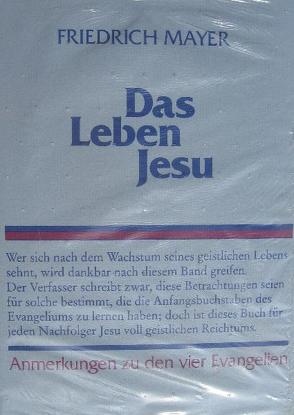 Das Leben Jesu von Mayer,  Friedrich