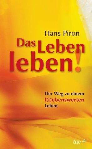 Das LEBEN leben! von Piron,  Hans